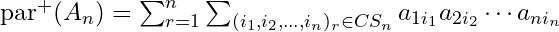 Rendered by QuickLaTeX.com \text{par}^{+}(A_n) = \sum_{r=1}^{n} \sum_{(i_1, i_2, \ldots, i_n)_r \in CS_n} a_{1i_1} a_{2i_2} \cdots a_{ni_n}