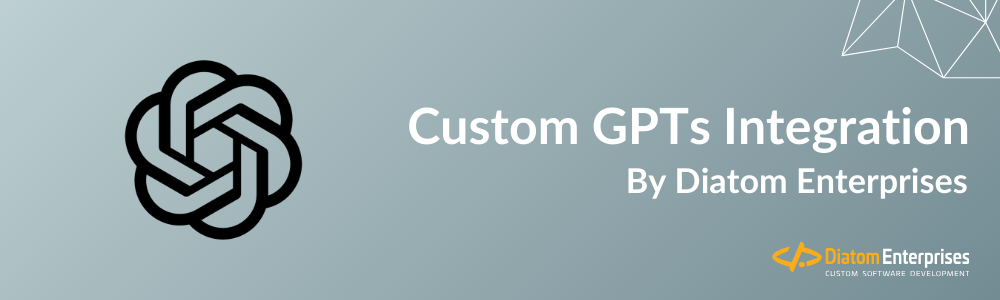 Custom GPTs integration by Diatom Enterprises