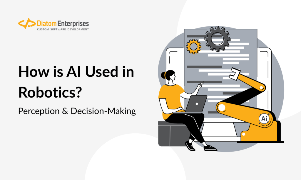 How is AI Used in Robotics? Perception & Decision-Making