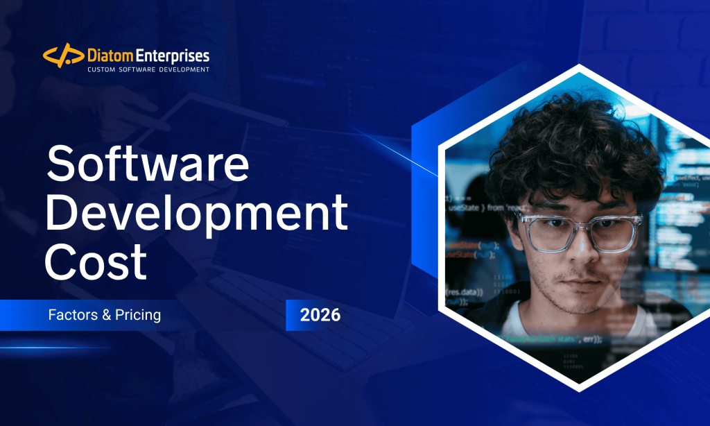 2026 Custom Software Development Cost: Factors & Pricing