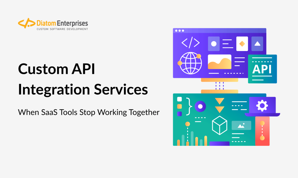 Custom API Integration Services to Connect Your SaaS Tools